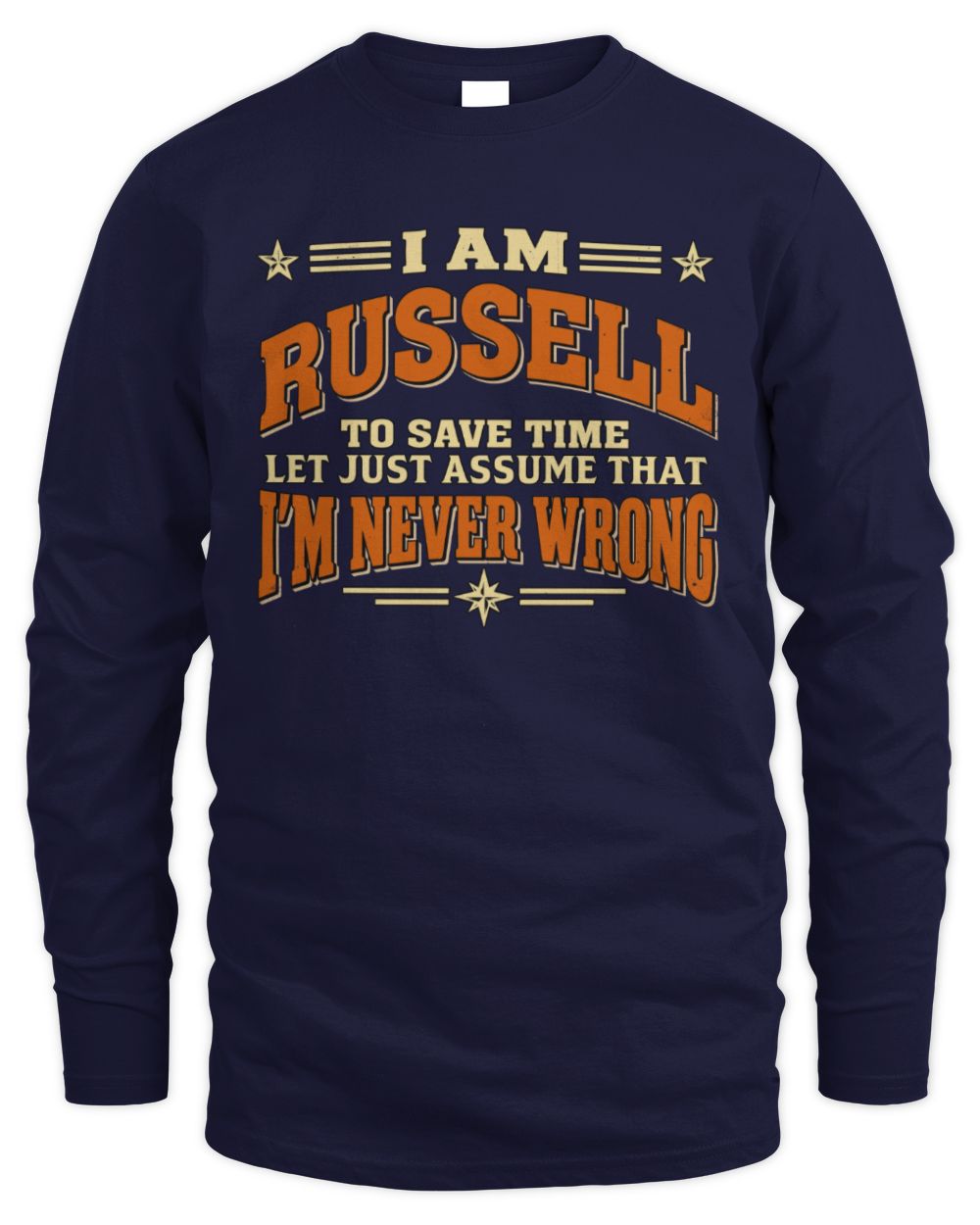 I'm Name Let's Just Assume I'm Never Wrong Retro Shirt RUSSELL M1-64 / Men's Long Sleeved T-Shirt / navy