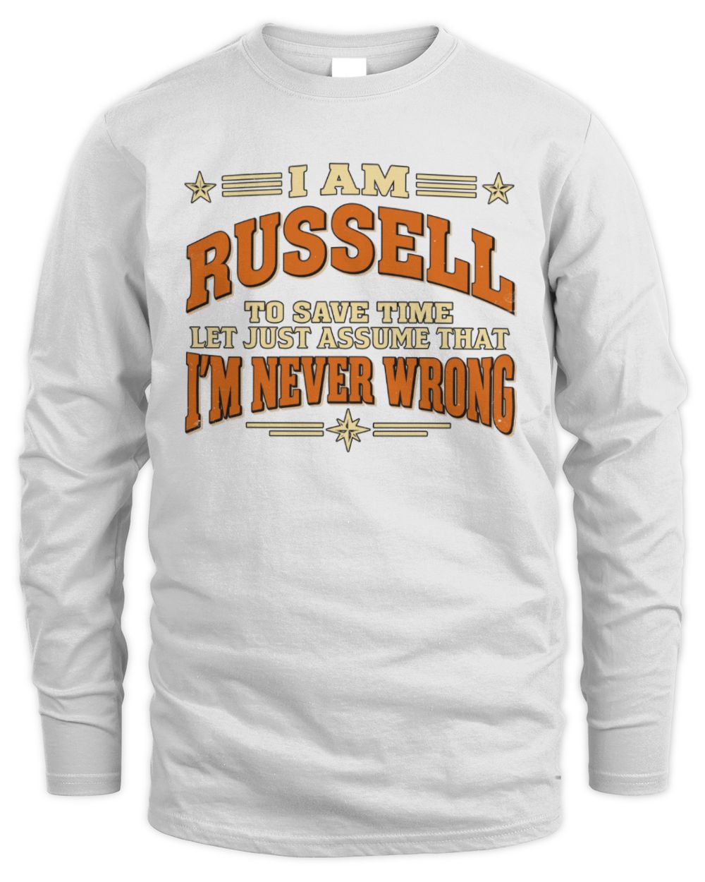 I'm Name Let's Just Assume I'm Never Wrong Retro Shirt RUSSELL M1-64 / Men's Long Sleeved T-Shirt / white