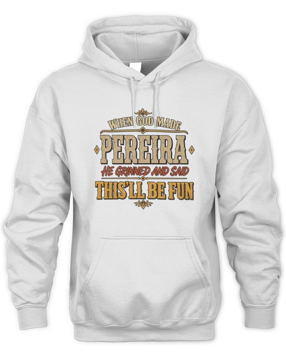 When God Made Your Name Funny Western T-Shirt PEREIRA M1-81 / Unisex Hoodie / white