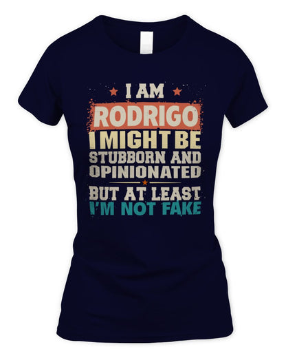 I Am Name I Might Be Stubborn and Opinionated Graphic T-Shirt RODRIGO M1-72 / Women's Standard T-Shirt / navy