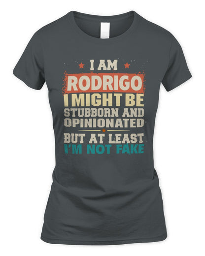 I Am Name I Might Be Stubborn and Opinionated Graphic T-Shirt RODRIGO M1-72 / Women's Standard T-Shirt / charcoal