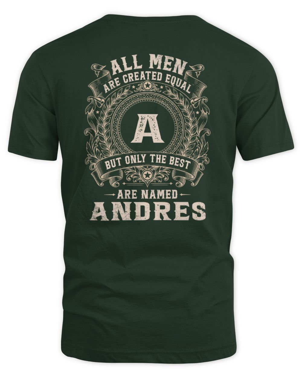 All Men Are Created Equal Cool Logo Shirt ANDRES M1-60 / Unisex Standard T-Shirt / forest green