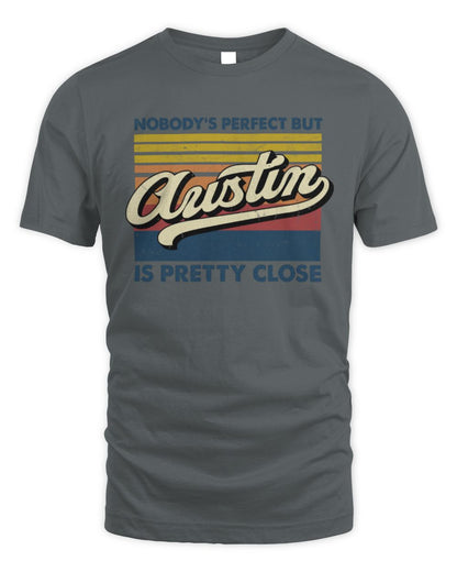Nobody's Perfect But Your Name Is Pretty Close Retro Shirt AUSTIN M1-65 / Unisex Standard T-Shirt / charcoal
