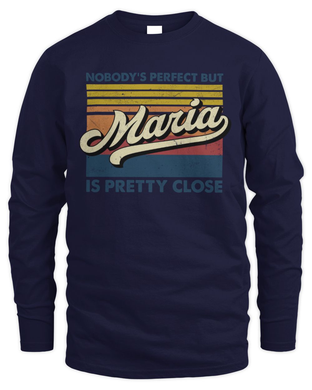 Nobody's Perfect But Your Name Is Pretty Close Retro Shirt MARIA M1-65 / Men's Long Sleeved T-Shirt / navy