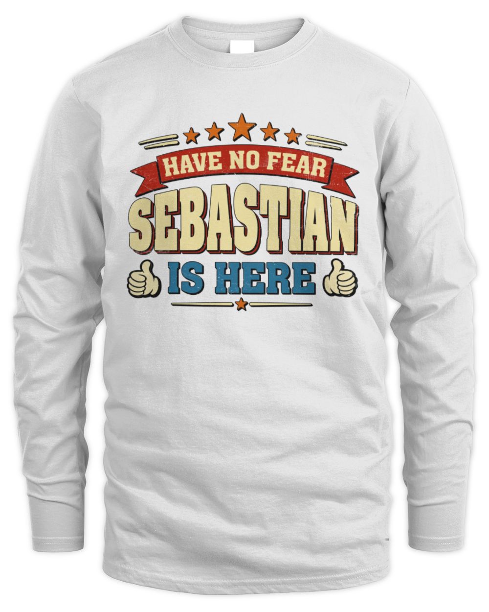 Have No Fear Your Name Is Here Cool Graphic T-Shirt SEBASTIAN M1-71 / Men's Long Sleeved T-Shirt / white