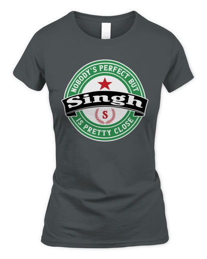 Nobody's Perfect But Your Name Is Pretty Close Heineken Beer T-Shirt SINGH M1-S85 / Women's Standard T-Shirt / charcoal