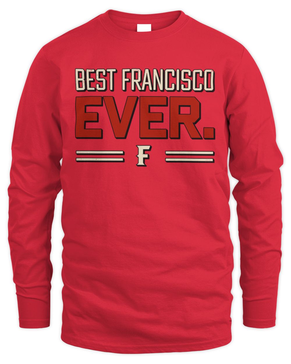 Best Your Name Ever Cool Shirt FRANCISCO M1-58 / Men's Long Sleeved T-Shirt / red