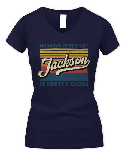 Nobody's Perfect But Your Name Is Pretty Close Retro Shirt JACKSON M1-65 / Women's V-Neck T-Shirt / navy