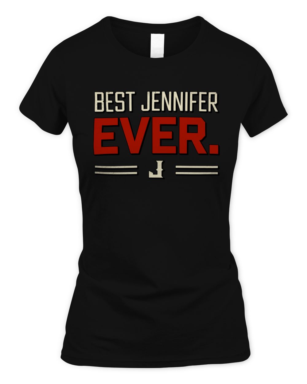 Best Your Name Ever Cool Shirt JENNIFER M1-58 / Women's Standard T-Shirt / black
