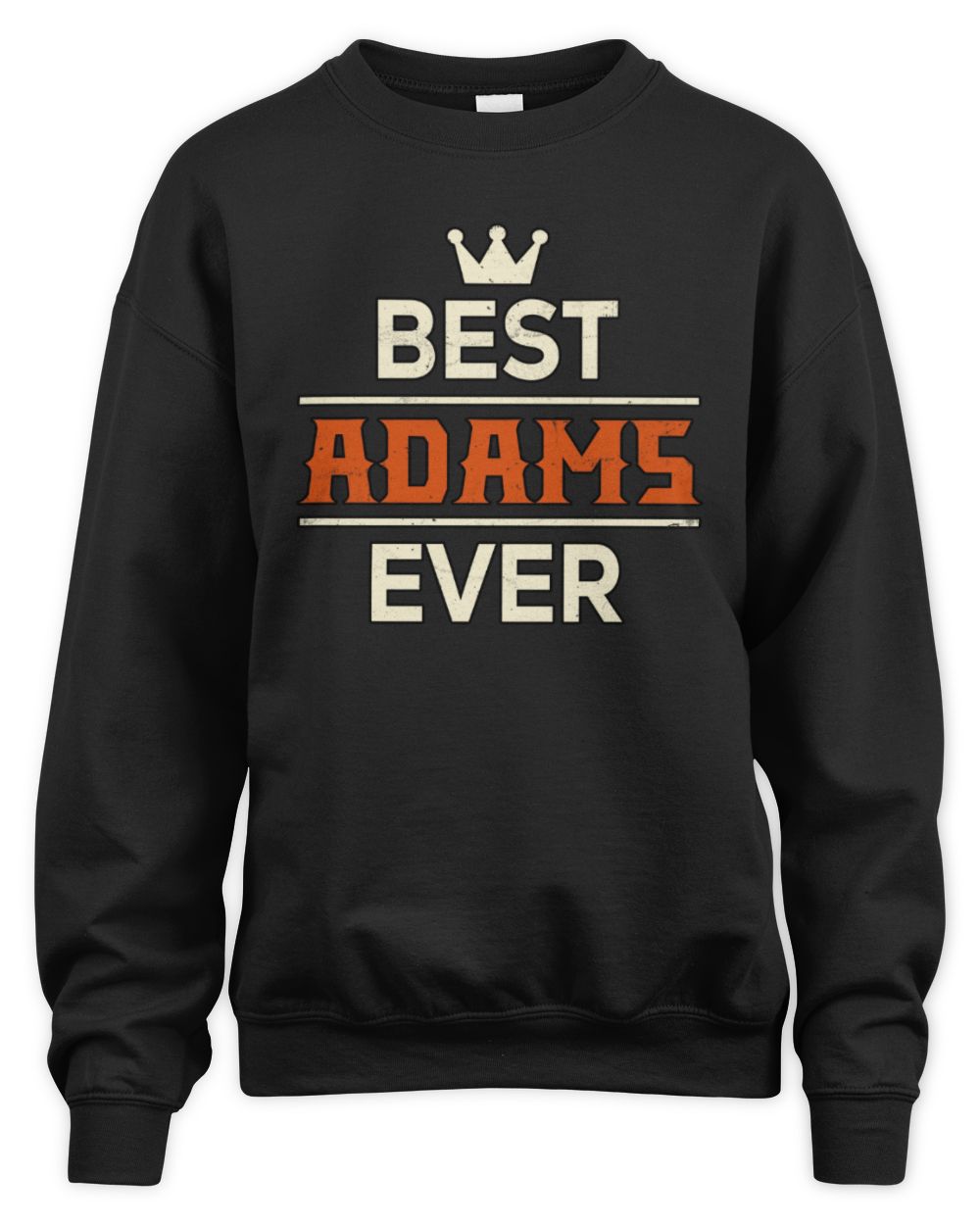 Best Your Name With Crown Shirt ADAMS M1-59 / Unisex Sweatshirt / black