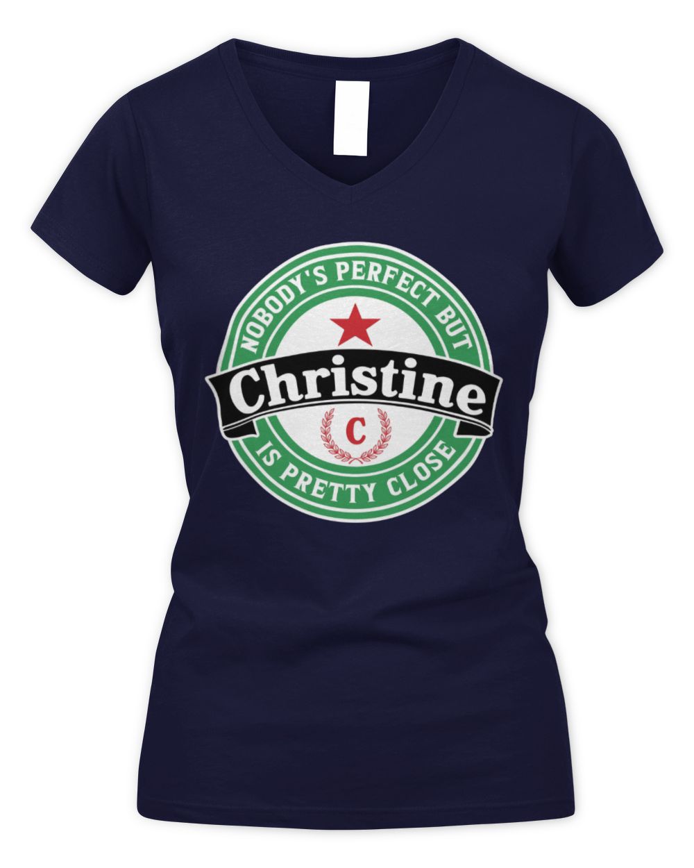 Nobody's Perfect But Your Name Is Pretty Close Heineken Beer T-Shirt CHRISTINE M1-S85 / Women's V-Neck T-Shirt / navy