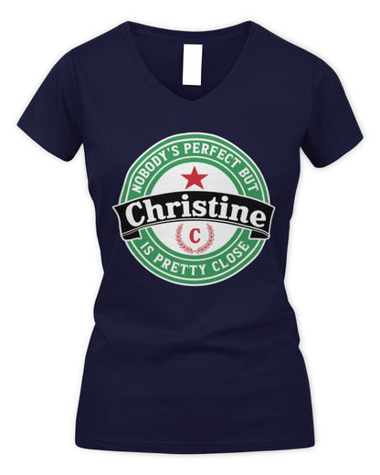 Nobody's Perfect But Your Name Is Pretty Close Heineken Beer T-Shirt CHRISTINE M1-S85 / Women's V-Neck T-Shirt / navy