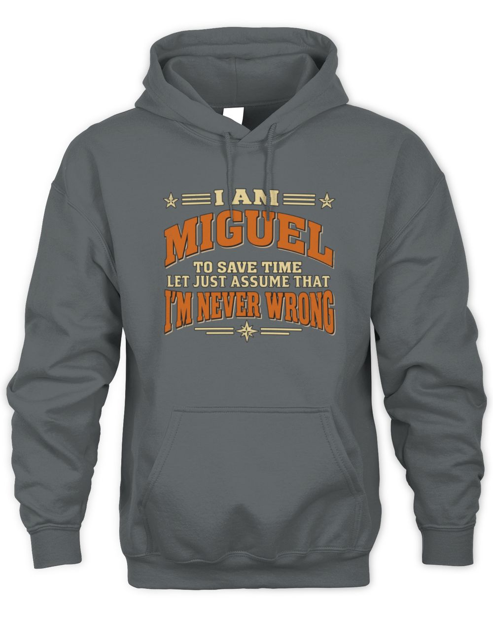I'm Name Let's Just Assume I'm Never Wrong Retro Shirt MIGUEL M1-64 / Unisex Hoodie / charcoal