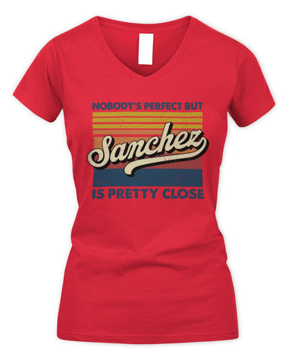 Nobody's Perfect But Your Name Is Pretty Close Retro Shirt SANCHEZ M1-65 / Women's V-Neck T-Shirt / red