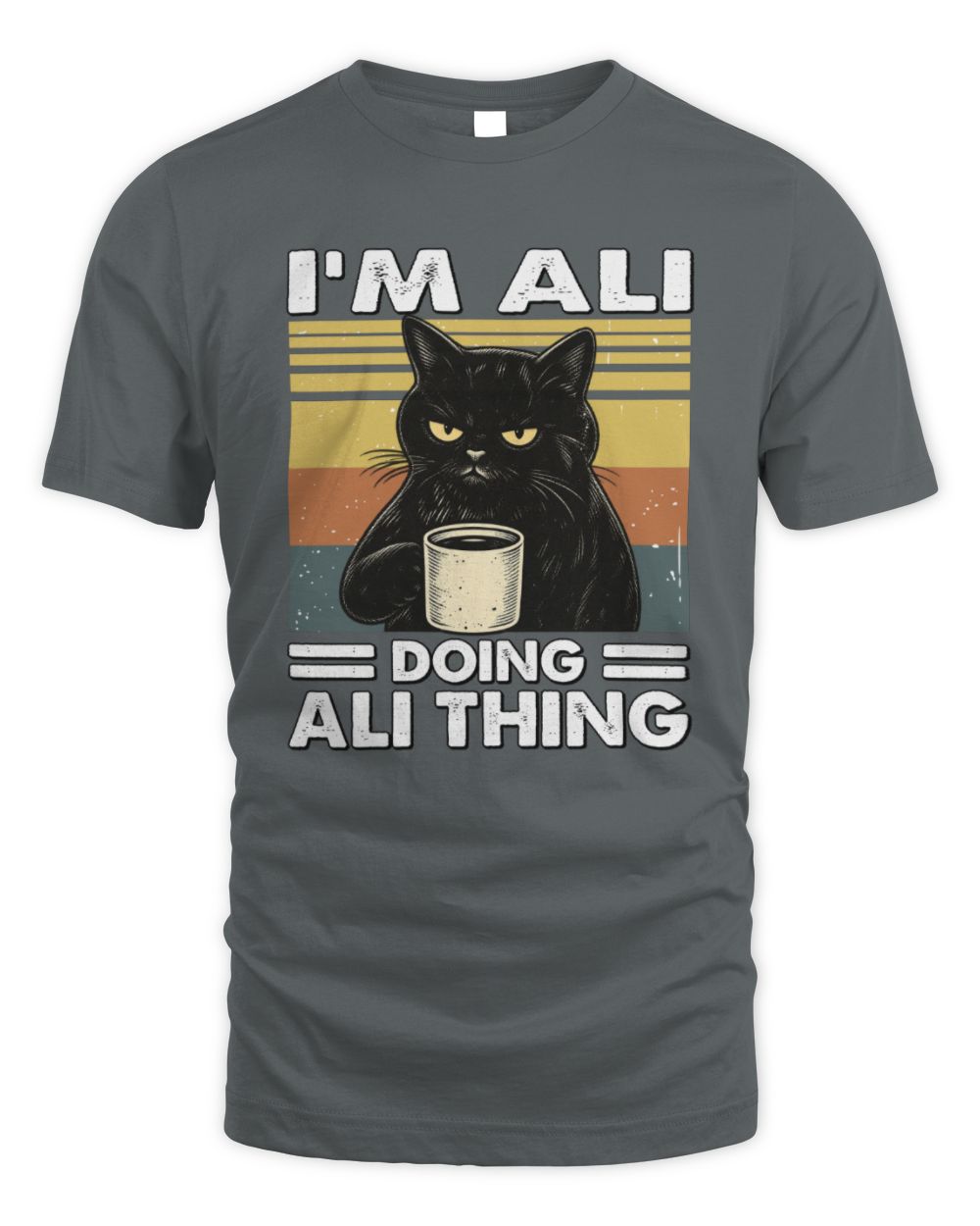 I'm Name Doing Name Thing Grumpy Black Cat Shirt ALI M1-79 / Unisex Standard T-Shirt / charcoal