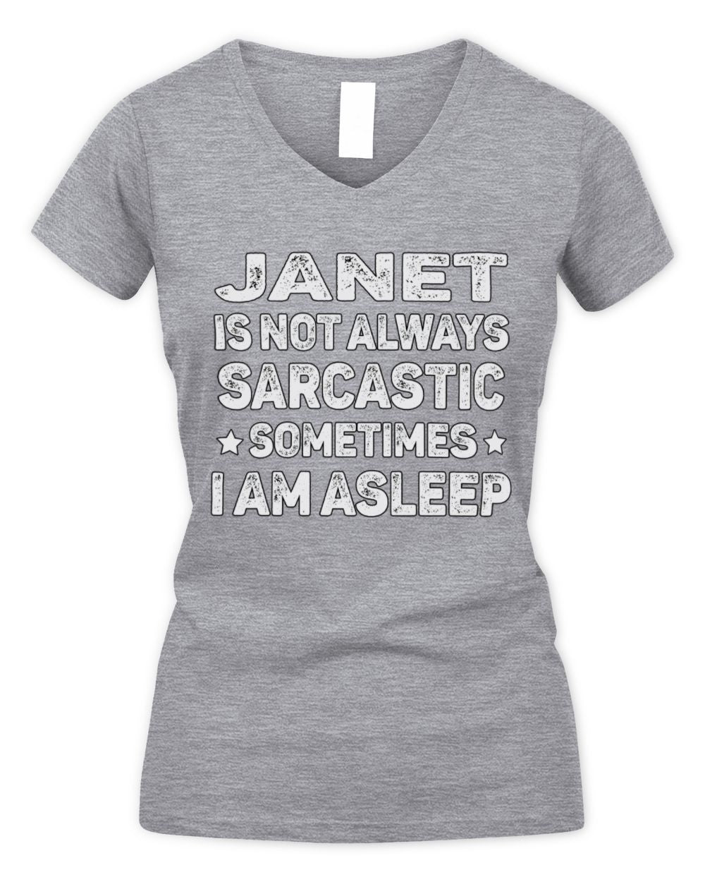 Your Name Is Not Always Sarcastic Funny T-Shirt JANET M1-62 / Women's V-Neck T-Shirt / sport grey