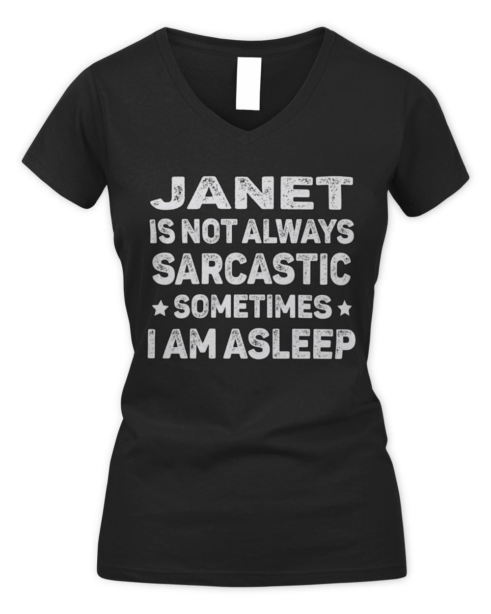 Your Name Is Not Always Sarcastic Funny T-Shirt JANET M1-62 / Women's V-Neck T-Shirt / black