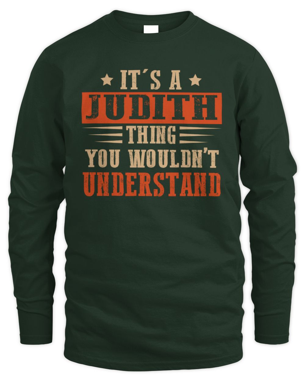 It's a Name Thing Personalized Funny Shirt JUDITH M1-51 / Men's Long Sleeved T-Shirt / forest green