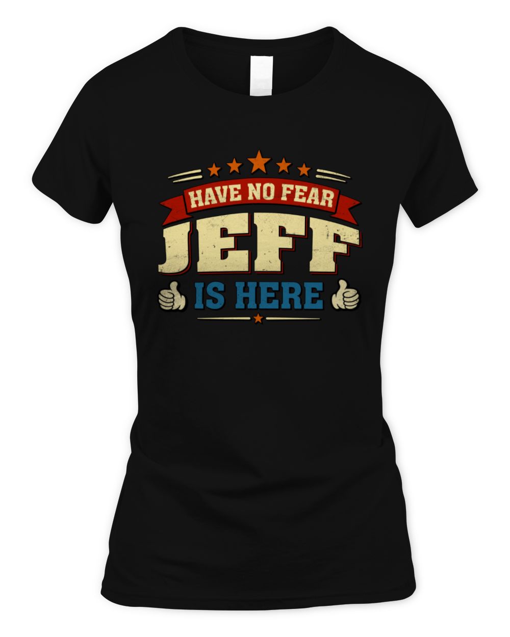 Have No Fear Your Name Is Here Cool Graphic T-Shirt JEFF M1-71 / Women's Standard T-Shirt / black