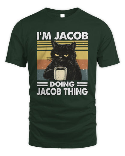 I'm Name Doing Name Thing Grumpy Black Cat Shirt JACOB M1-79 / Unisex Standard T-Shirt / forest green