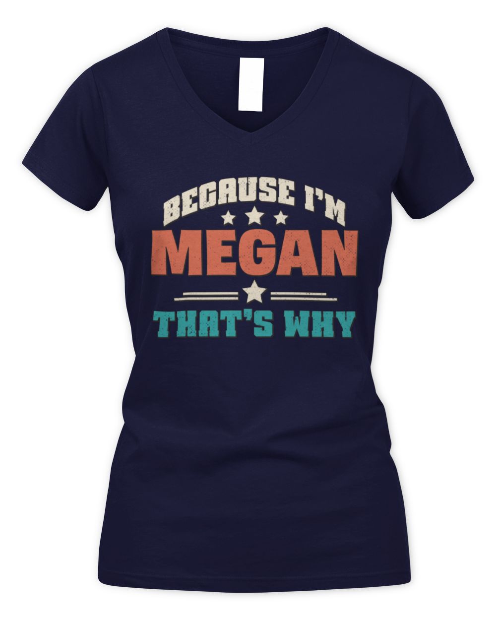 Because I'm Name That's Why Personalized Retro Shirt MEGAN-49 / Women's V-Neck T-Shirt / navy