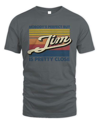 Nobody's Perfect But Your Name Is Pretty Close Retro Shirt JIM M1-65 / Unisex Standard T-Shirt / charcoal