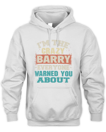 I'm the Crazy One Everyone Warned You About Retro Graphic T-Shirt BARRY M1-70 / Unisex Hoodie / white