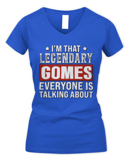 I'm That Legendary Name Everyone Is Talking About Funny Graphic T-Shirt GOMES M1-73 / Women's V-Neck T-Shirt / royal