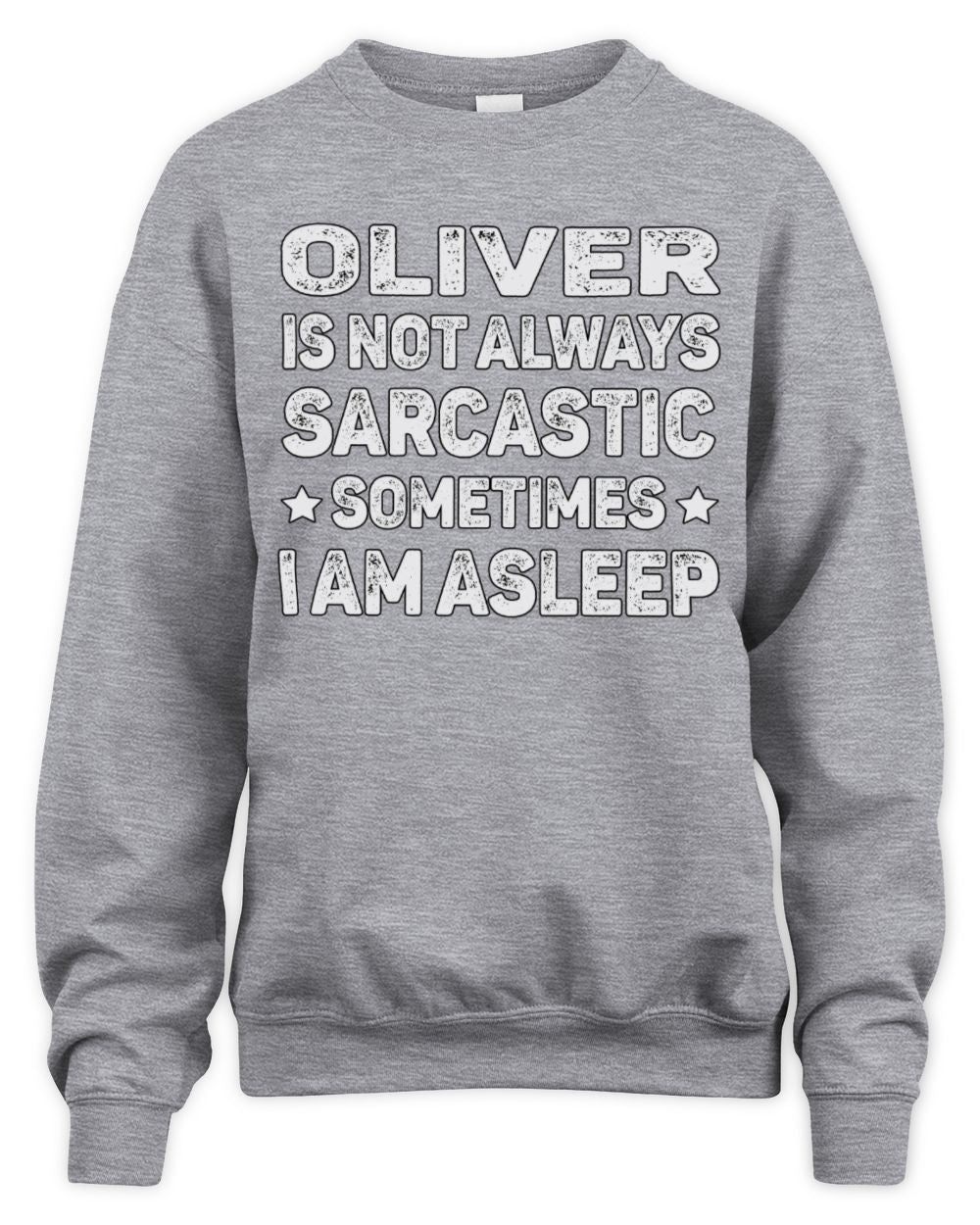 Your Name Is Not Always Sarcastic Funny T-Shirt OLIVER M1-62 / Unisex Sweatshirt / sport grey