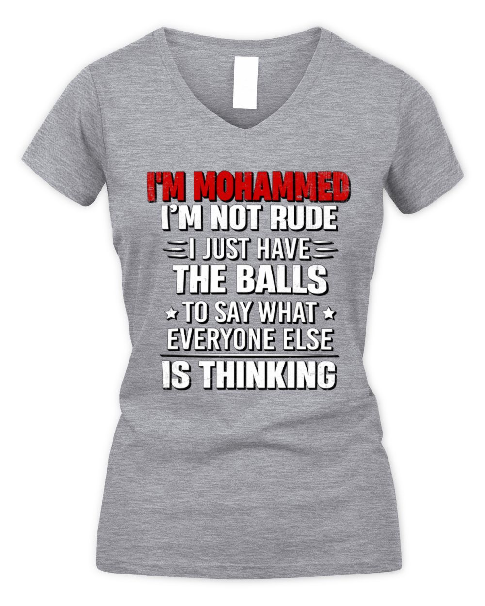 I'm Name I'm Not Rude I Just Have The Balls Funny T-Shirt MOHAMMED M1-46 / Women's V-Neck T-Shirt / sport grey