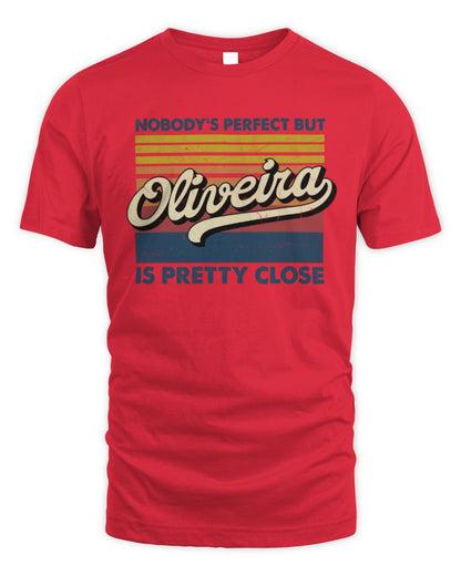 Nobody's Perfect But Your Name Is Pretty Close Retro Shirt OLIVEIRA M1-65 / Unisex Standard T-Shirt / red