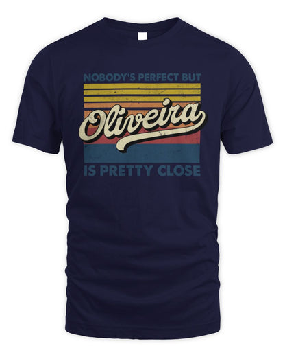 Nobody's Perfect But Your Name Is Pretty Close Retro Shirt OLIVEIRA M1-65 / Unisex Standard T-Shirt / navy
