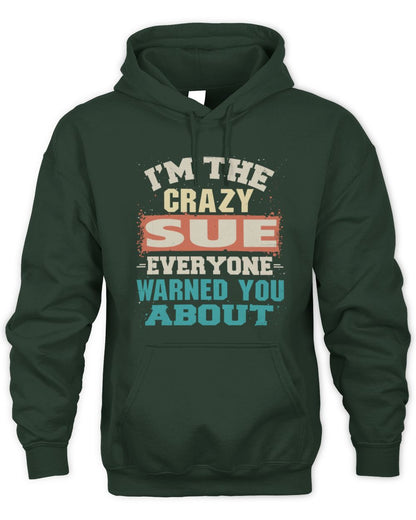 I'm the Crazy One Everyone Warned You About Retro Graphic T-Shirt SUE M1-70 / Unisex Hoodie / forest green