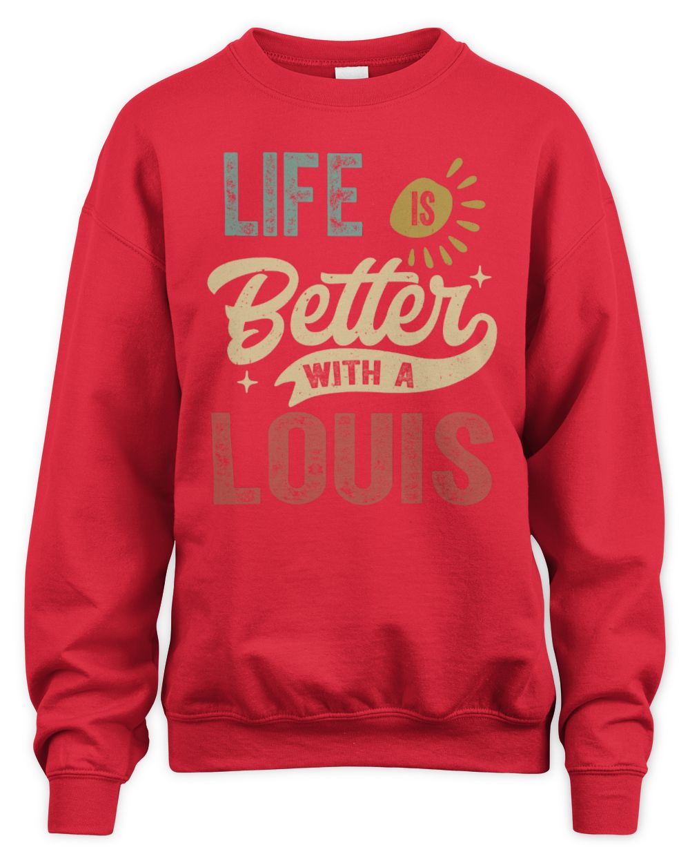 Life Is Better With a Name Personalized Retro T-Shirt LOUIS-48 / Unisex Sweatshirt / red