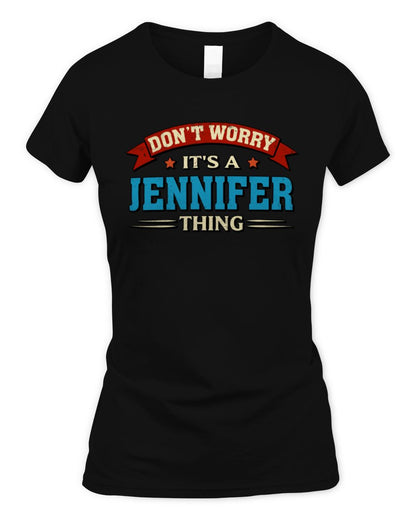 Don't Worry It's a Your Name Thing Funny Retro T-Shirt JENNIFER M1-57 / Women's Standard T-Shirt / black
