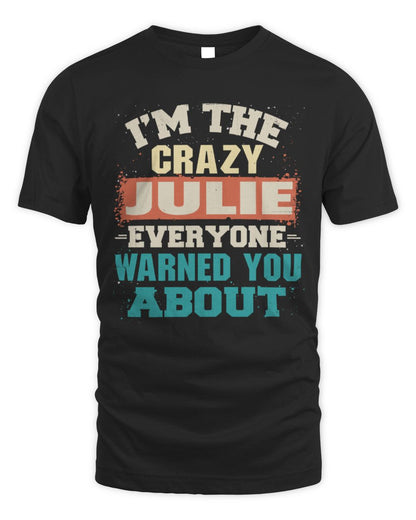 I'm the Crazy One Everyone Warned You About Retro Graphic T-Shirt JULIE M1-70 / Unisex Standard T-Shirt / black