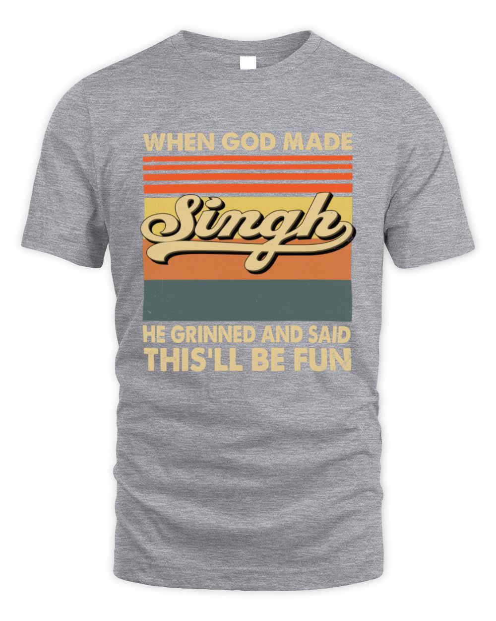 When God Made Your Name He Grinned Vintage T-Shirt SINGH M1-55 / Unisex Standard T-Shirt / sport grey