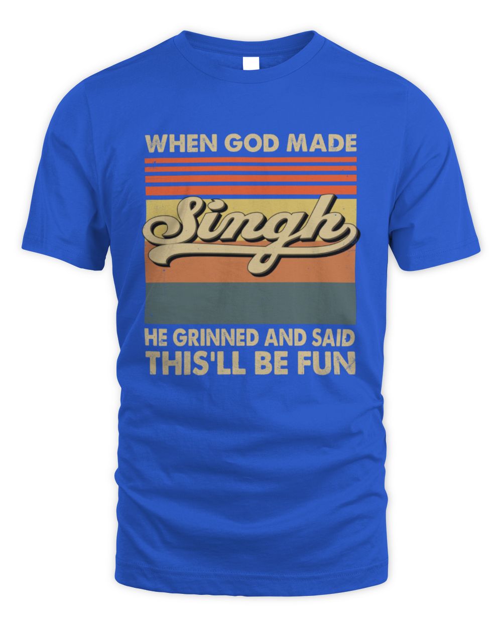 When God Made Your Name He Grinned Vintage T-Shirt SINGH M1-55 / Unisex Standard T-Shirt / royal