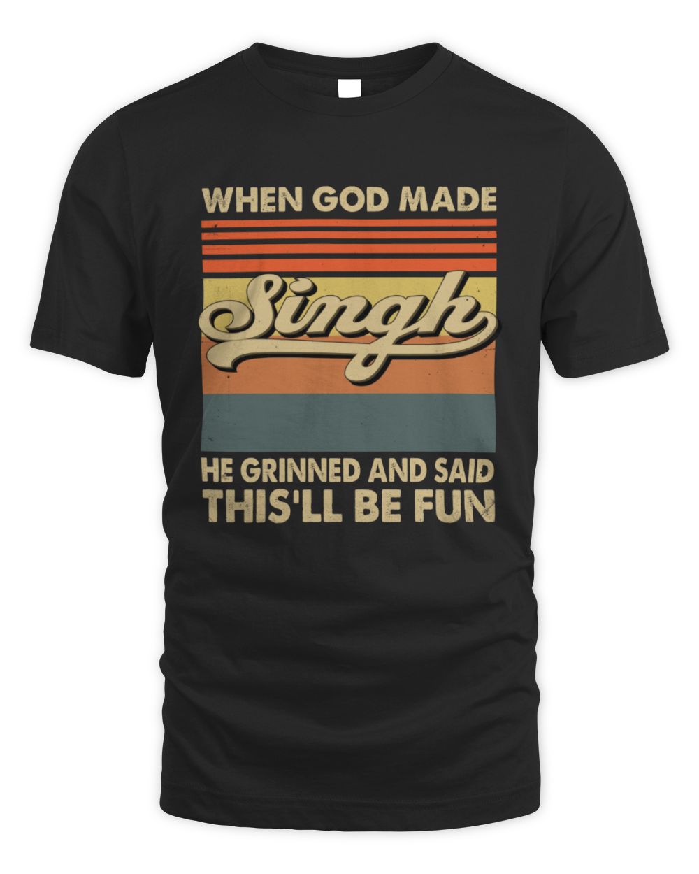 When God Made Your Name He Grinned Vintage T-Shirt SINGH M1-55 / Unisex Standard T-Shirt / black