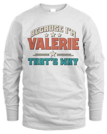 Because I'm Name That's Why Personalized Retro Shirt VALERIE-49 / Men's Long Sleeved T-Shirt / white