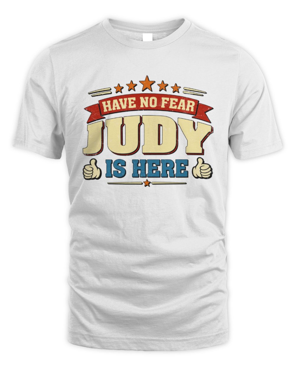 Have No Fear Your Name Is Here Cool Graphic T-Shirt JUDY M1-71 / Unisex Standard T-Shirt / white