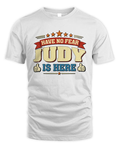 Have No Fear Your Name Is Here Cool Graphic T-Shirt JUDY M1-71 / Unisex Standard T-Shirt / white
