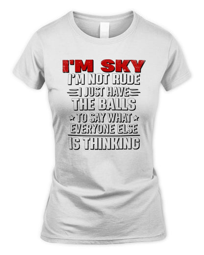 I'm Name I'm Not Rude I Just Have The Balls Funny T-Shirt SKY M1-46 / Women's Standard T-Shirt / white