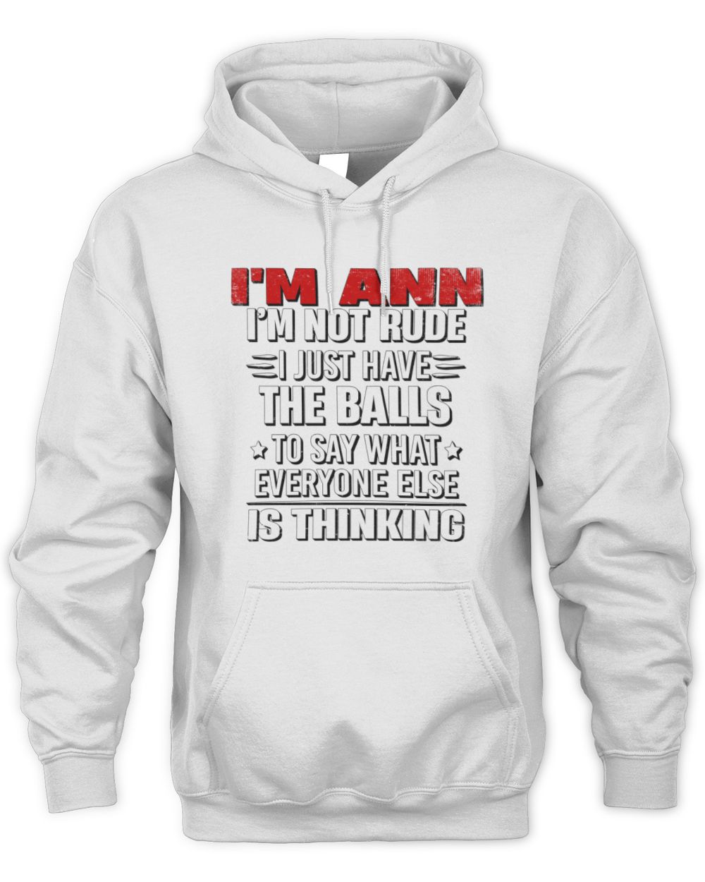 I'm Name I'm Not Rude I Just Have The Balls Funny T-Shirt ANN M1-46 / Unisex Hoodie / white