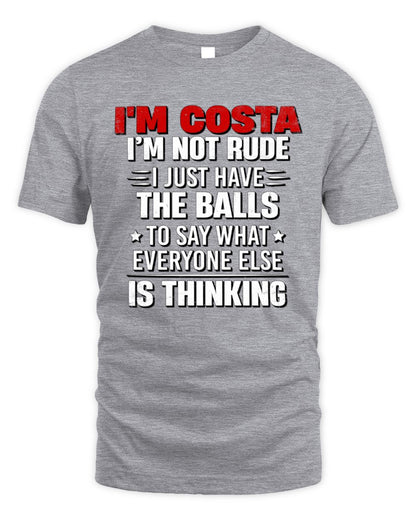 I'm Name I'm Not Rude I Just Have The Balls Funny T-Shirt COSTA M1-46 / Unisex Standard T-Shirt / sport grey