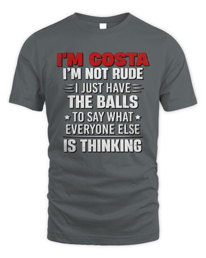 I'm Name I'm Not Rude I Just Have The Balls Funny T-Shirt COSTA M1-46 / Unisex Standard T-Shirt / charcoal