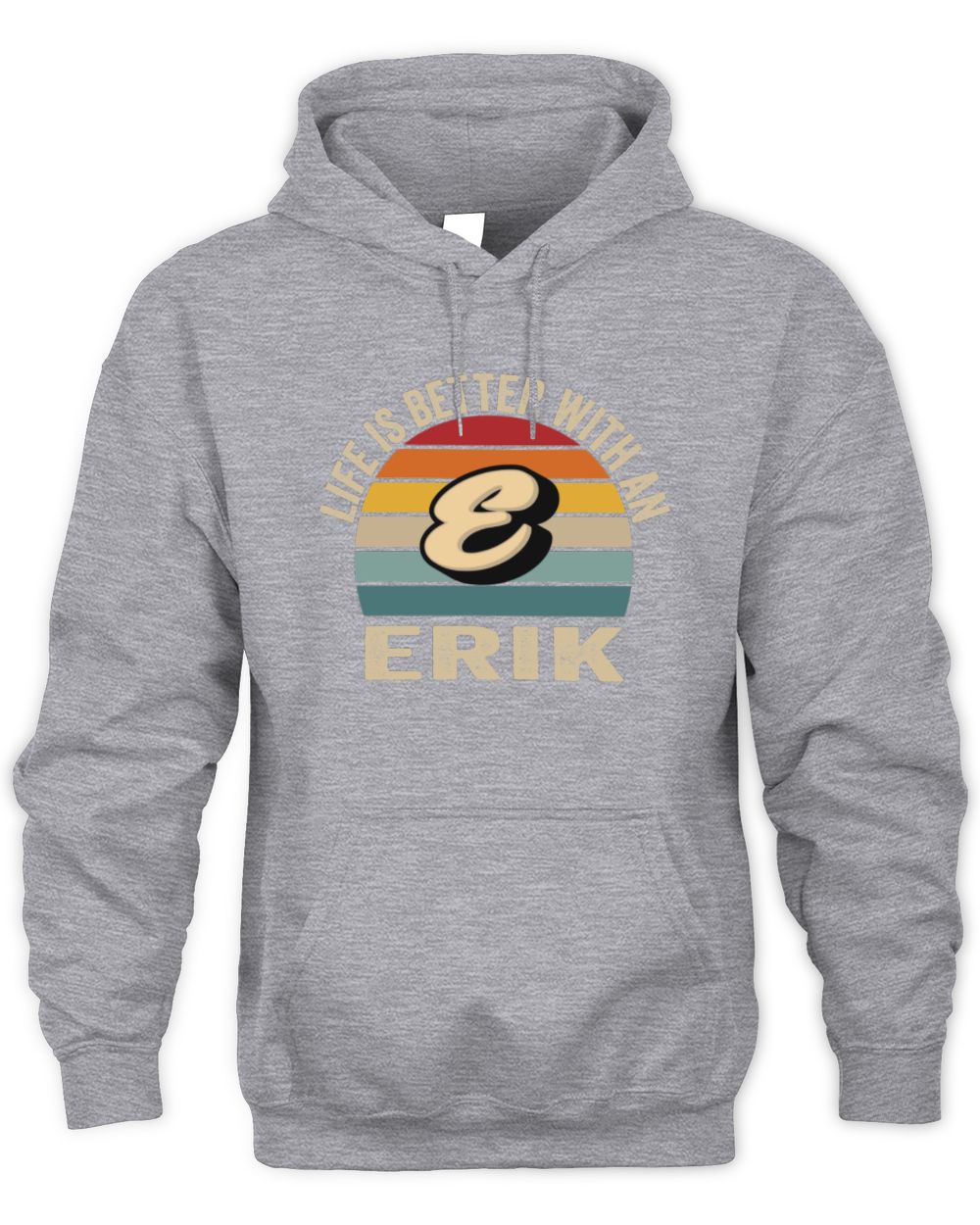 Life Is Better with Name Vintage Sun Shirt ERIK M1-50 / Unisex Hoodie / sport grey