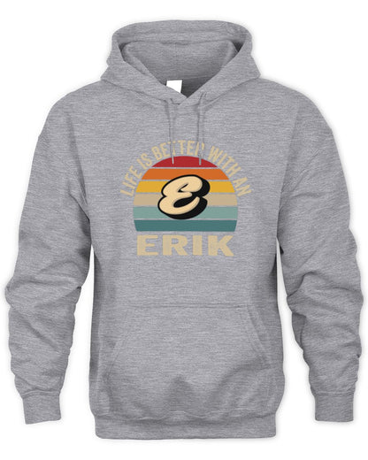 Life Is Better with Name Vintage Sun Shirt ERIK M1-50 / Unisex Hoodie / sport grey