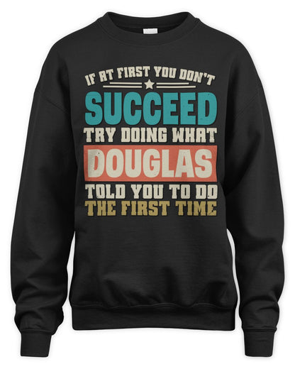 If at First You Don't Succeed Funny Vintage Shirt DOUGLAS M1-53 / Unisex Sweatshirt / black