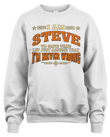 I'm Name Let's Just Assume I'm Never Wrong Retro Shirt STEVE M1-64 / Unisex Sweatshirt / white